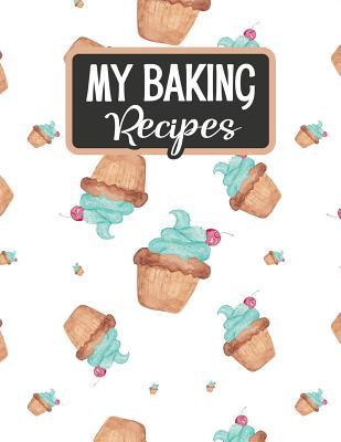 Download My Baking Recipes: Blank Baking Recipe Book - Cupcake Frosting Cherry - Sarah Moulton file in ePub