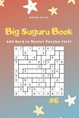 Read Big Suguru Book - 400 Hard to Master Puzzles 11x11 Vol.6 - David Smith | PDF