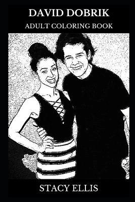 Download David Dobrik Adult Coloring Book: Youtube Star and Comedian, the Vlog Squad Member and Millennial Icon Inspired Adult Coloring Book - Stacy Ellis | ePub