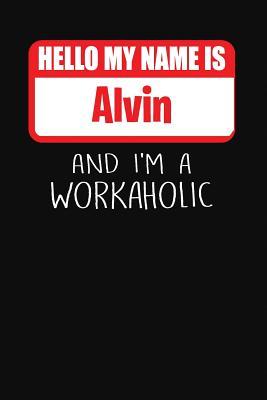 Read Hello My Name Is Alvin: And I'm a Workaholic Lined Journal College Ruled Notebook Composition Book Diary - Mark Savage | ePub