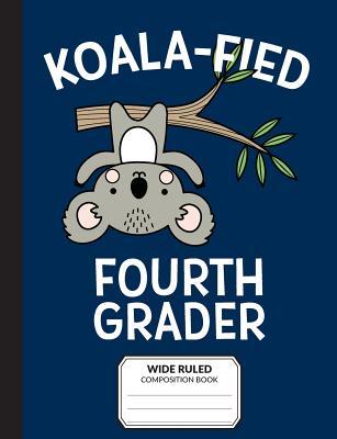 Read online Koalafied Fourth Grader Wide Ruled Composition Book: Primary Notebook for 4th Grade Students -  | ePub