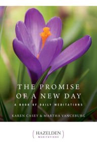 Read online The Promise of a New Day: A Book of Daily Meditations - Karen Casey file in ePub