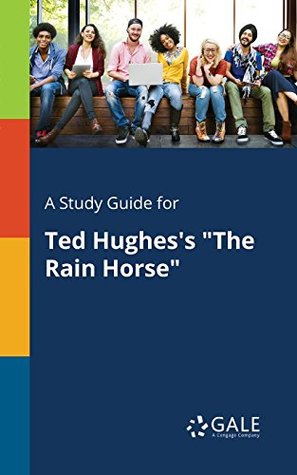 Read A Study Guide for Ted Hughes's The Rain Horse (Short Stories for Students) - Cengage Learning Gale file in PDF