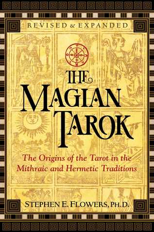 Download The Magian Tarok: The Origins of the Tarot in the Mithraic and Hermetic Traditions - Stephen E. Flowers file in PDF