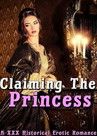 Read online Claiming The Princess (A XXX Historical Erotic Romance) - Jasmine Snow file in PDF
