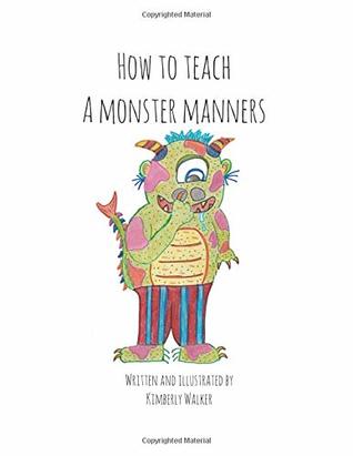 Read online How To Teach a Monster Manners (How To Monster Guides) - Kimberly Walker | PDF