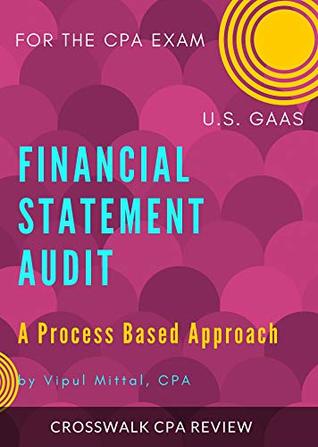 Read online US GAAS : Financial Statement Audit - A Process Based Approach For the CPA Exam - Vipul Mittal CPA file in PDF