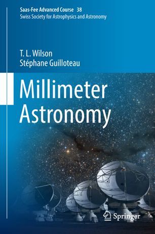 Read Millimeter Astronomy: Saas-Fee Advanced Course 38. Swiss Society for Astrophysics and Astronomy - Thomas L. Wilson file in ePub