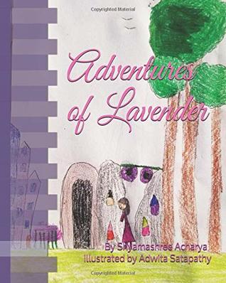 Download Adventures of Lavender: A journey of a princess.. - Shyamashree Acharya | PDF
