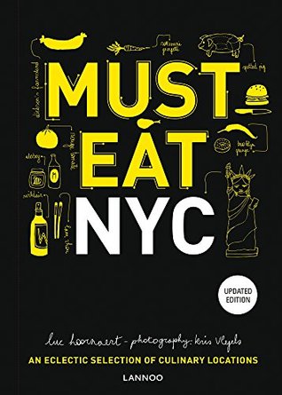 Download Must Eat NYC: An Eclectic Selection of Culinary Locations - Luc Hoornaert | ePub