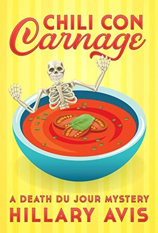 Read online Chili con Carnage: A Death du Jour Mystery #3 - Hillary Avis file in PDF