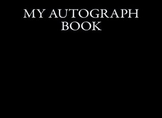 Read online My Autograph Book: Blank Unlined Memory Journal (Autograph Books) (Volume 8) -  file in PDF