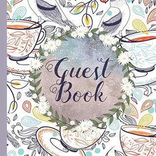 Read online Guest Book: Tea Party Bridal Shower Guest Book Includes Gift Tracker and Picture Memory Section to Create a Lasting Memory Keepsake - Romantic Design | PDF
