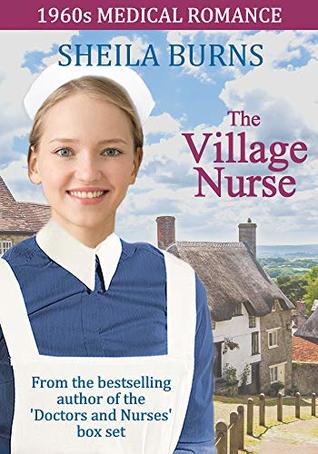 Read The Village Nurse (1960s Medical Romance Book 4) - Sheila Burns | PDF