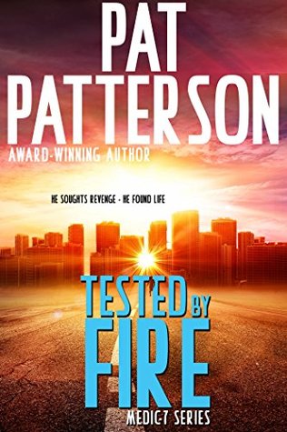 Read Tested by Fire: He Sought Revenge - He Found Life - Pat Patterson file in PDF