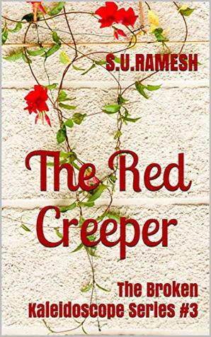 Read The Red Creeper (The Broken Kaleidoscope, #3) - S.U. Ramesh file in ePub