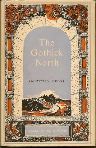 Read online The Gothick North: A Study of Mediæval Life, Art and Thought - Sacheverell Sitwell | ePub