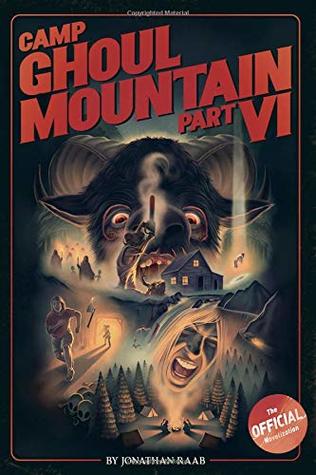 Read online Camp Ghoul Mountain Part VI: The Official Novelization - Jonathan Raab | ePub