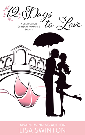 Download 12 Days to Love (A Destination of Heart Romance Book 1) - Lisa Swinton | PDF