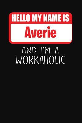 Read Hello My Name Is Averie: And I'm a Workaholic Lined Journal College Ruled Notebook Composition Book Diary - Mark Savage file in PDF