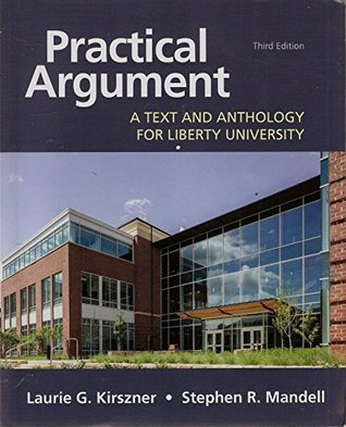 Read Practical Argument: A Text and Anthology for Liberty University - Laurie G. Kirszner file in PDF