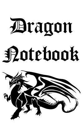 Read Dragon Notebook: Keep Record of Dragons, Wyverns Basilisks and Hydras. Record Size, Colour, Wingspan and Temperament! - Black and White - Mythical Beings | ePub