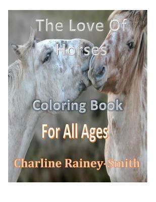Download The Love of Horses: Coloring Book for All Ages - Charline Rainey- Smith | PDF