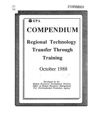Download Compendium Regional Technology Transfer Through Training October 1988 - United States Environmental Protect Epa | PDF