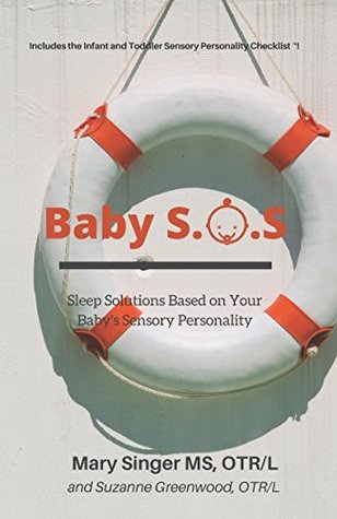 Read Baby S.O.S: Sleep Solutions Based on Your Baby's Sensory Personality - Mary Singer | ePub