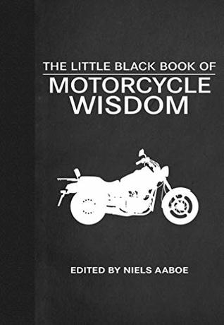 Read online The Little Black Book of Motorcycle Wisdom (Little Red Books) - Malcolm Nelson file in PDF