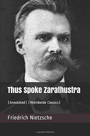 Read Thus Spoke Zarathustra: (Annotated) (Worldwide Classics) - Friedrich Nietzsche | PDF