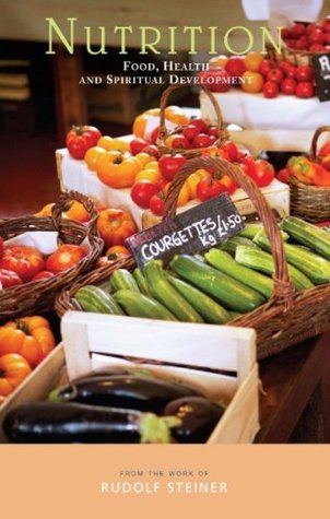Read Nutrition: Food, Health and Spiritual Development - Rudolf Steiner | PDF