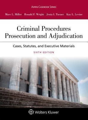 Read Criminal Procedures: Prosecution and Adjudication - Marc L. Miller | ePub
