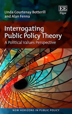 Read Interrogating Public Policy Theory: A Political Values Perspective - Linda C Botterill file in PDF