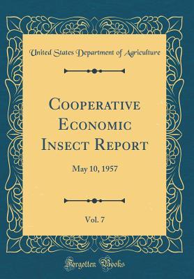 Download Cooperative Economic Insect Report, Vol. 7: May 10, 1957 (Classic Reprint) - U.S. Department of Agriculture file in ePub