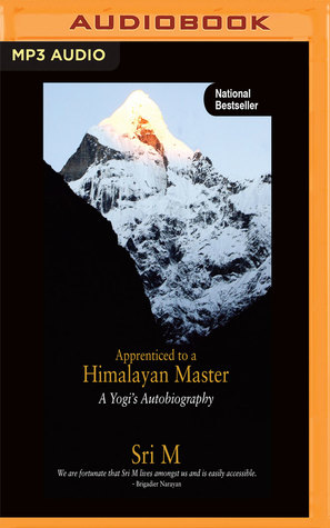 Read online Apprenticed to a Himalayan Master: A Yogi's Autobiography - Sri. M | ePub
