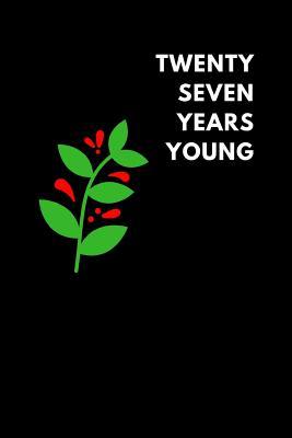 Read online Twenty Seven Years Young: Blank Sketchbook to Draw Doodle or Sketch, Birthday Gift Idea (150 Pages) -  | ePub