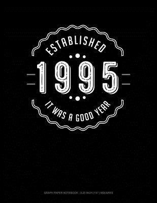 Download Established 1995 It Was a Good Year: Graph Paper Notebook - 0.25 Inch (1/4) Squares -  file in PDF