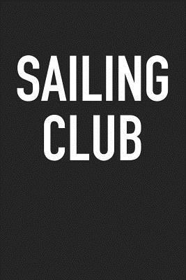 Read Sailing Club: A 6x9 Inch Matte Softcover Journal Notebook with 120 Blank Lined Pages -  | ePub