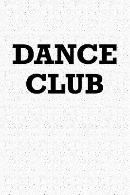 Read Dance Club: A 6x9 Inch Matte Softcover Journal Notebook with 120 Blank Lined Pages - Enrobed Granite Journals file in PDF