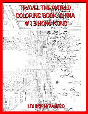 Download Travel the World Coloring Book: China #13 Hong Kong - Louise Howard file in PDF