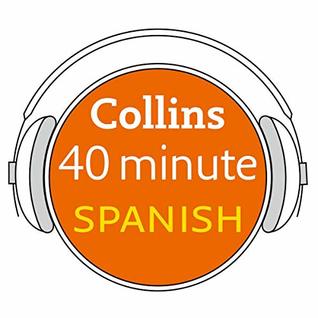 Read Collins 40 Minute Spanish: Learn to Speak Spanish in Minutes with Collins - Collins file in PDF