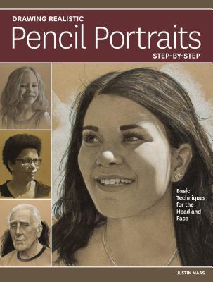 Read Drawing Realistic Pencil Portraits Step by Step: Basic Techniques for the Head and Face - Justin Maas | ePub