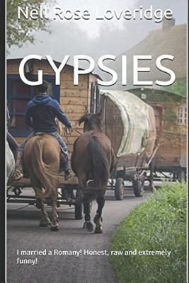 Read online Gypsies: I Married a Romany!: Honest, Raw and Extremely Funny! - Nell Rose Loveridge | ePub