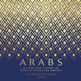 Download Arabs: A 3,000-Year History of Peoples, Tribes, and Empires - Tim Mackintosh-Smith file in ePub