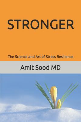 Read Stronger: The Science and Art of Stress Resilience - Amit Sood | PDF