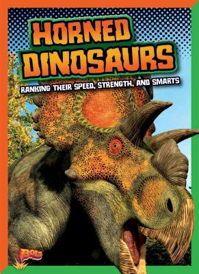 Read online Horned Dinosaurs: Ranking Their Speed, Strength, and Smarts - Mark Weakland file in PDF