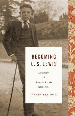 Download Becoming C. S. Lewis, Volume 1: A Biography of Young Jack Lewis - Harry Lee Poe | PDF