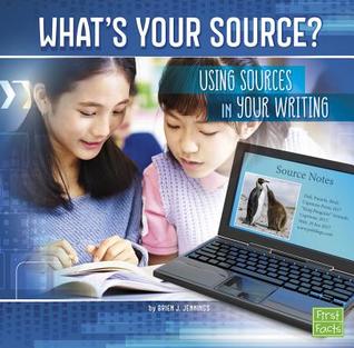 Read What's Your Source?: Using Sources in Your Writing - Brien J. Jennings | ePub