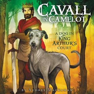 Read online Cavall in Camelot #1: A Dog in King Arthur's Court - Audrey Mackaman | PDF